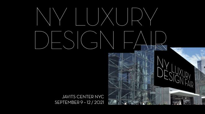 2021纽约奢华设计展：NY LUXURY DESIGN FAIR，呼吁制造商