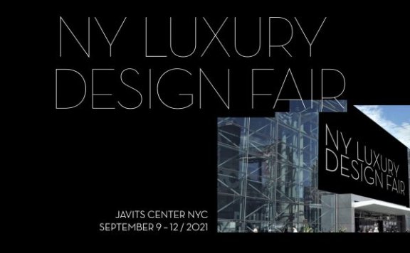 2021纽约奢华设计展：NY LUXURY DESIGN FAIR，呼吁制造商